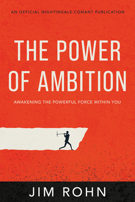 The Power of Ambition: Awakening the Powerful Force Within You By Jim Rohn Cover Image