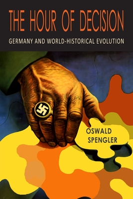 The Hour of Decision By Oswald Spengler Cover Image