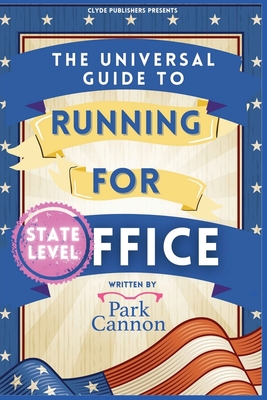 The Universal Guide to Running for Office Cover Image