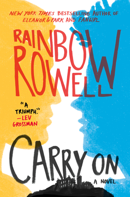 Carry On: A Novel (Simon Snow Trilogy #1)