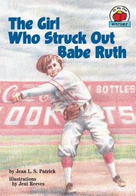 The Girl Who Struck Out Babe Ruth (On My Own History)