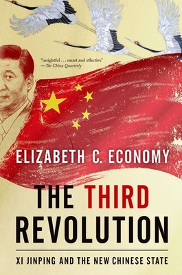 The Third Revolution: Xi Jinping and the New Chinese State By Elizabeth C. Economy Cover Image