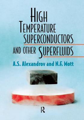 High Temperature Superconductors and Other Superfluids By A. S. Alexandrov, Nevill Mott Cover Image