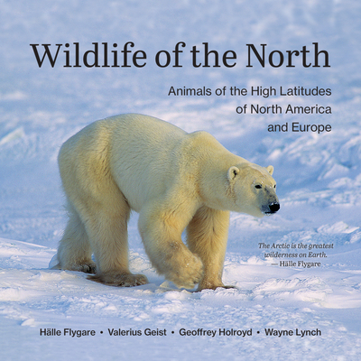 Wildlife of the North: Animals of the High Latitudes of North America and Europe Cover Image