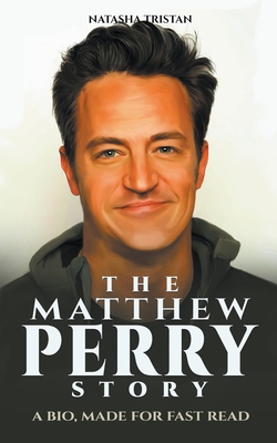 The Matthew Perry Story: A Bio, Made For Fast Read Cover Image