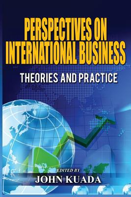 Perspectives on International Business: Theories and Practice By John Kuada (Editor) Cover Image