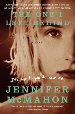 The One I Left Behind: A Novel