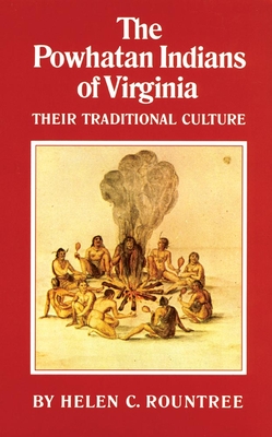 The Powhatan Indians of Virginia: Their Traditional Culture (Civilization of the American Indian #193) Cover Image