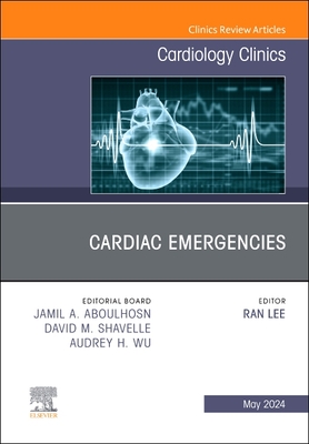 Cardiac Emergencies, an Issue of Cardiology Clinics: Volume 42-2 (Clinics: Internal Medicine #42)