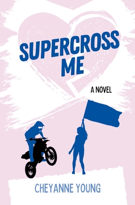 Supercross Me By Cheyanne Young Cover Image