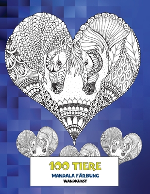 Mandala Färbung - Wandkunst - 100 Tiere By Emilia Boitel Cover Image