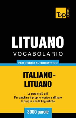 Vocabolario Italiano-Lituano per studio autodidattico - 3000 parole (Italian Collection #185)