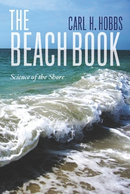 The Beach Book: Science of the Shore By Carl Hobbs Cover Image