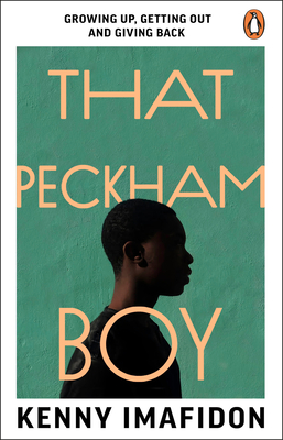 That Peckham Boy: Growing up, Getting Out and Giving Back