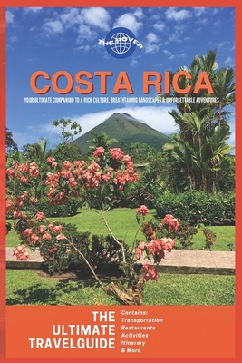 Costa Rica: Your Ultimate Companion to a Rich, Breathtaking Landscapes & Unforgettable Adventure Cover Image