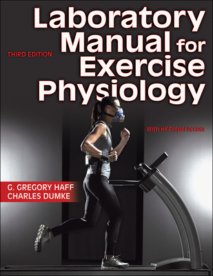 Laboratory Manual for Exercise Physiology By G. Gregory Haff, Charles Dumke Cover Image