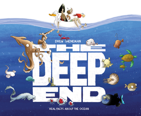 The Deep End: Real Facts About the Ocean By Drew Sheneman, Drew Sheneman (Illustrator) Cover Image