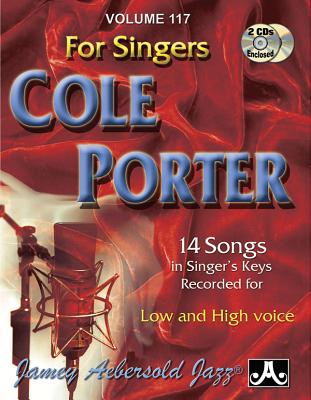 Jamey Aebersold Jazz -- Cole Porter for Singers, Vol 117: 14 Songs in Singer's Keys -- Recorded for Low and High Voice, Book & 2 CDs (Jazz Sing-A-Long #117) By Jamey Aebersold (Composer) Cover Image