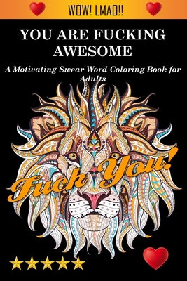 You Are Fucking Awesome By Adult Coloring Books, Coloring Books for Adults, Adult Colouring Books Cover Image