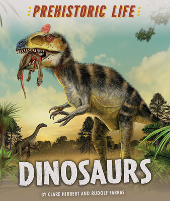 Dinosaurs (Prehistoric Life) By Clare Hibbert Cover Image