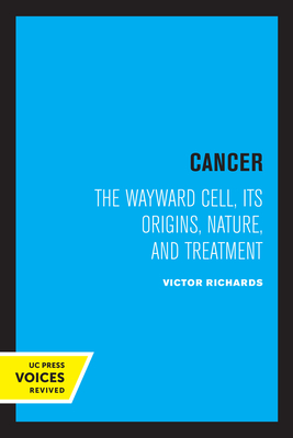 Cancer: The Wayward Cell, Its Origins, Nature, and Treatment Cover Image