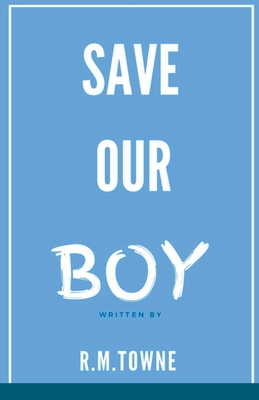 Save Our Boy By Robin Towne Cover Image