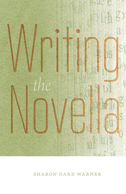 Writing the Novella By Sharon Oard Warner Cover Image