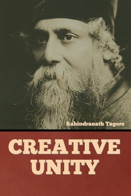 Creative Unity By Rabindranath Tagore Cover Image