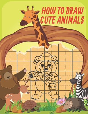 How To Draw Cute Animals: Cute Animals Drawing Grid Activity Book for Kids  To Develop Observation and Art Skills, Easy Step by Step Drawing & Ac  (Large Print / Paperback) | Quail