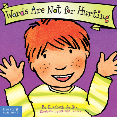 Words Are Not for Hurting (Best Behavior® Board Book Series) By Elizabeth Verdick, Marieka Heinlen (Illustrator) Cover Image