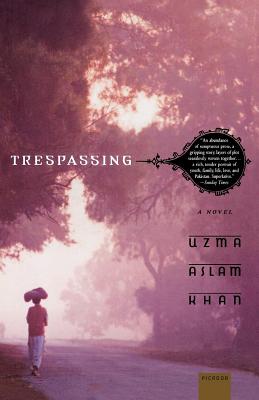 Trespassing: A Novel By Uzma Aslam Khan Cover Image