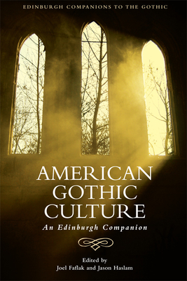 American Gothic Culture: An Edinburgh Companion (Edinburgh Companions to the Gothic) Cover Image