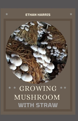Growing Mushroom with Straw Cover Image