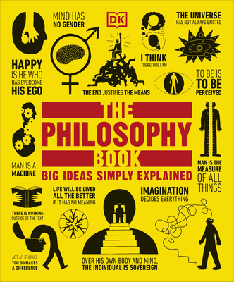 The Philosophy Book: Big Ideas Simply Explained Cover Image