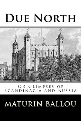 Due North: OR Glimpses of Scandinacia and Russia Cover Image