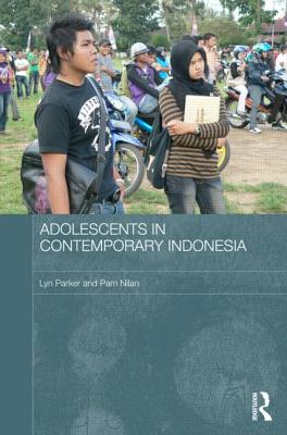 Adolescents in Contemporary Indonesia (Routledge Contemporary Southeast Asia)