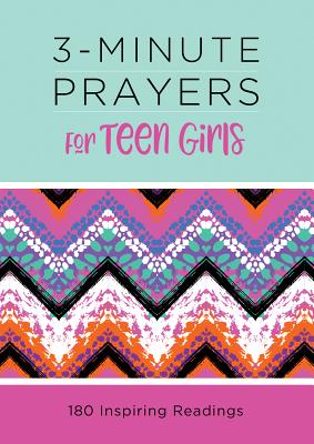3-Minute Prayers for Teen Girls: 180 Inspiring Readings (3-Minute Devotions) By Margot Starbuck Cover Image