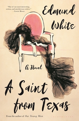 A Saint from Texas By Edmund White Cover Image