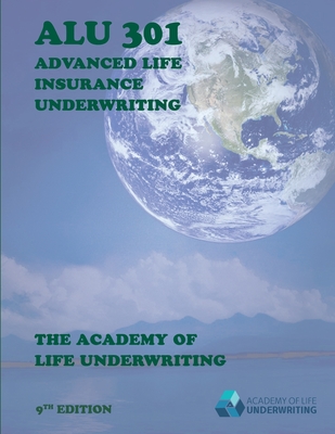 Alu 301: Advanced Life Insurance Underwriting Cover Image