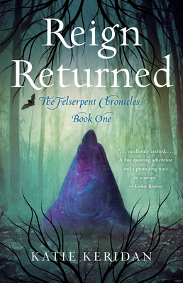 Reign Returned: The Felserpent Chronicles By Katie Keridan Cover Image