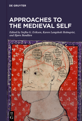 Approaches to the Medieval Self: Representations and Conceptualizations of the Self in the Textual and Material Culture of Western Scandinavia, C. 800 Cover Image
