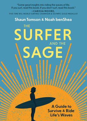 The Surfer and the Sage: A Guide to Survive and Ride Life's Waves Cover Image