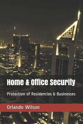 Home & Office Security: Protection of Residencies & Businesses Cover Image