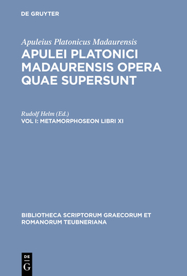 Opera Quae Supersunt, Vol. I: Metamorphoseon Libri XI (Bibliotheca scriptorum Graecorum et Romanorum Teubneriana)
