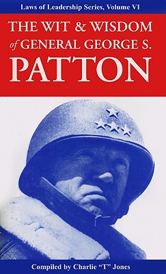 The Wit & Wisdom of General George S. Patton (Laws of Leadership #6) Cover Image