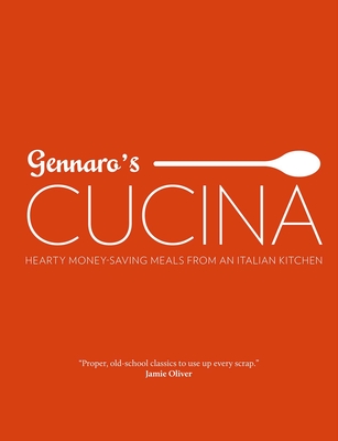 Gennaro's Cucina: Hearty Money-Saving Meals from an Italian Kitchen Cover Image