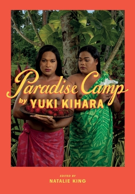 Paradise Camp By Yuki Kihara, Natalie King (Editor) Cover Image