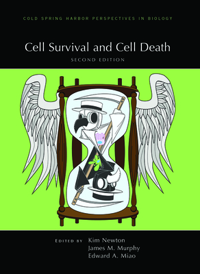 Cell Survival and Cell Death, Second Edition (Perspectives Cshl) By Kim Newton (Editor), James Murphy (Editor), Edward Miao (Editor) Cover Image