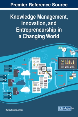 Knowledge Management, Innovation, and Entrepreneurship in a Changing World Cover Image