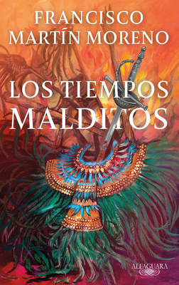 Los tiempos malditos / Evil Times By Francisco Martín Moreno Cover Image